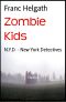 [N.Y.D. - New York Detectives 01] • Zombie Kids